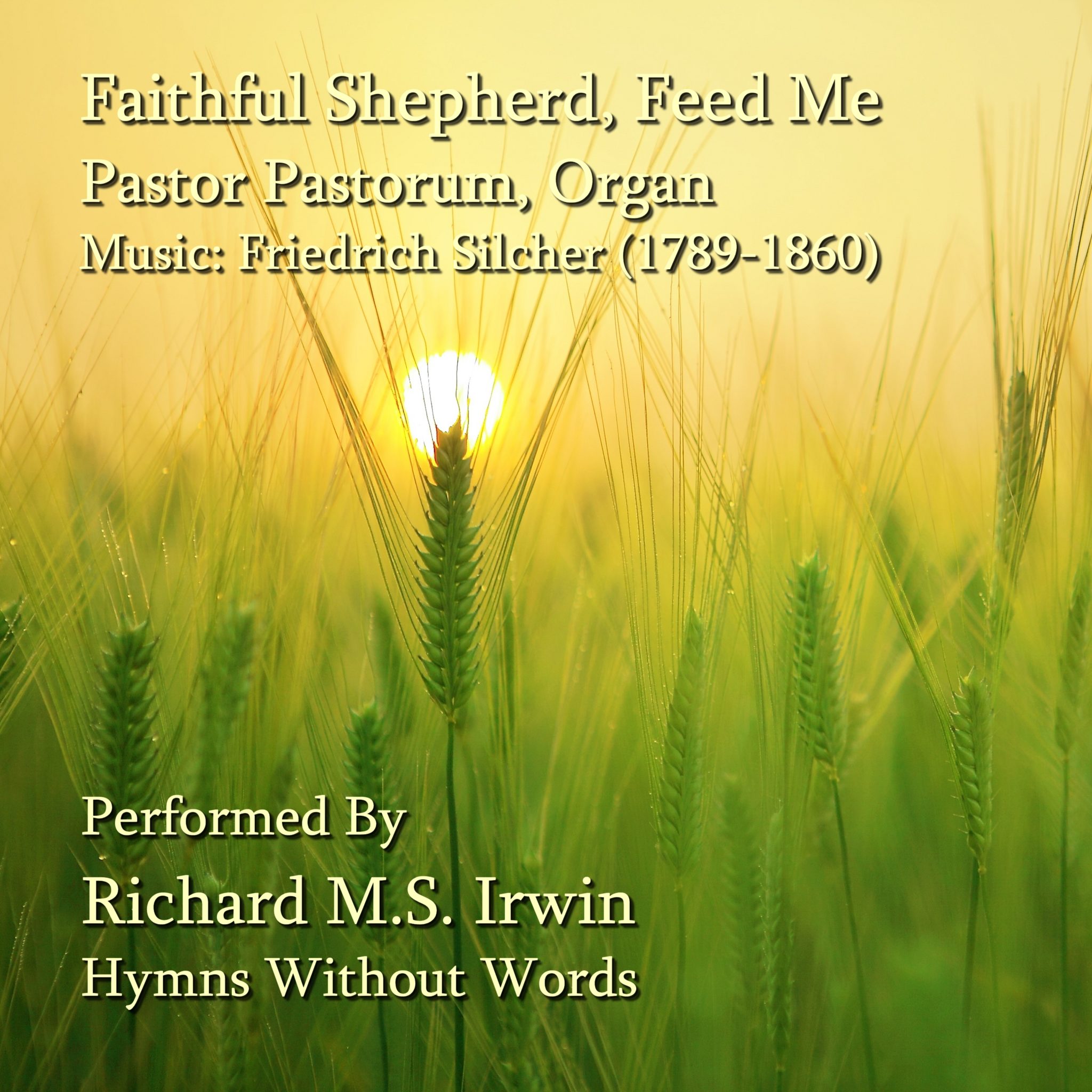 Faithful Shepherd Feed Me (Pastor Pastorum 5 Verses) Organ