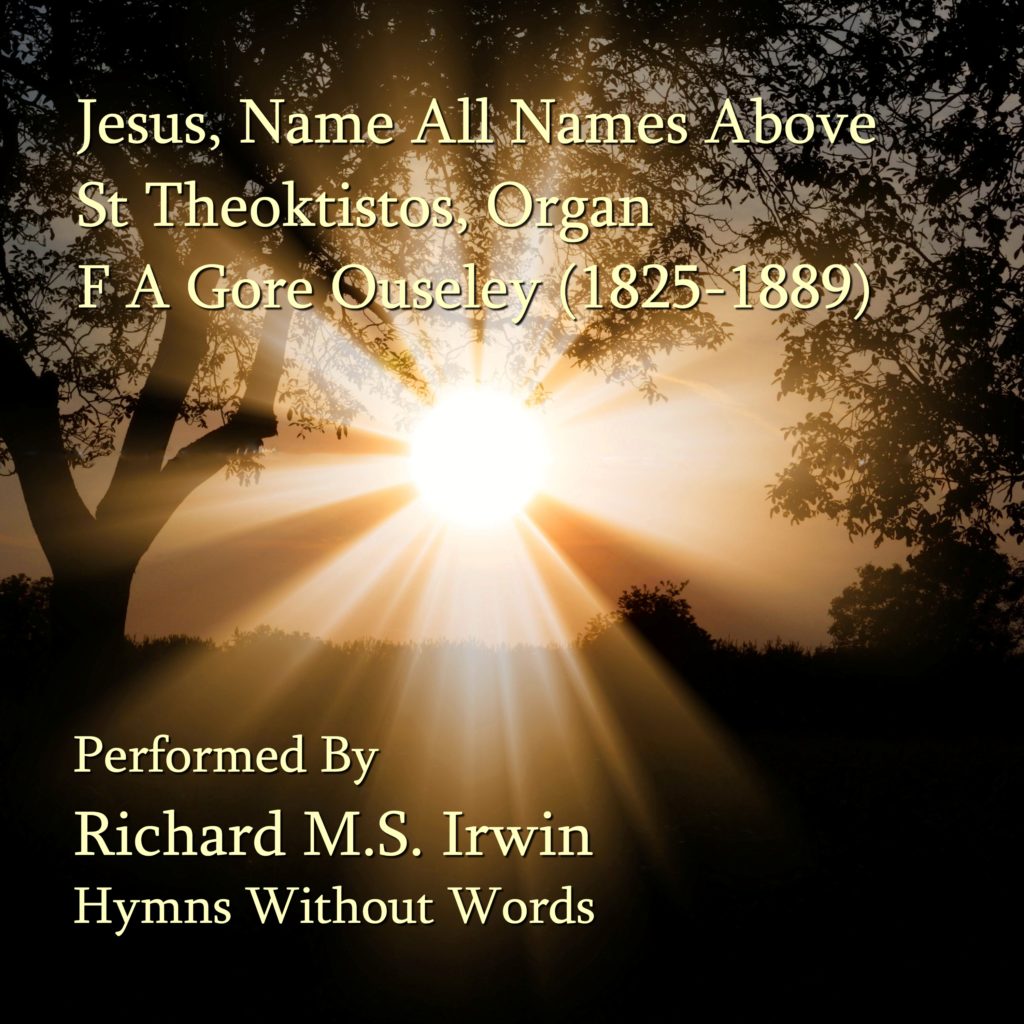 Jesus Name All Names Above (St Theoktistos, Organ, 3 Verses) - Richard ...